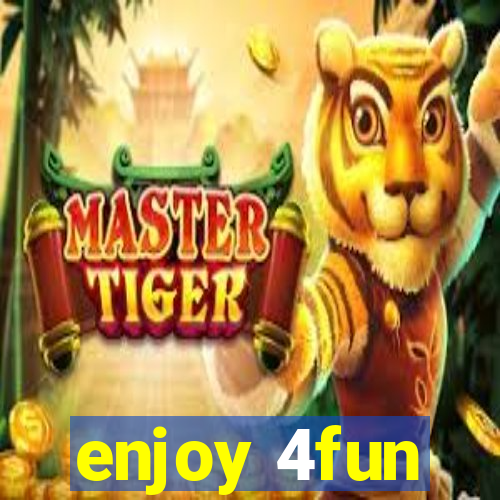 enjoy 4fun